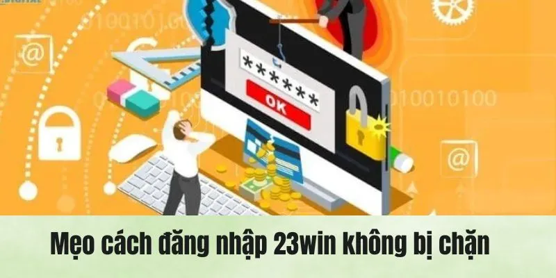 Mẹo đăng nhập 23win